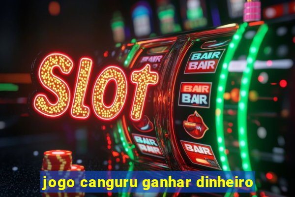 jogo canguru ganhar dinheiro